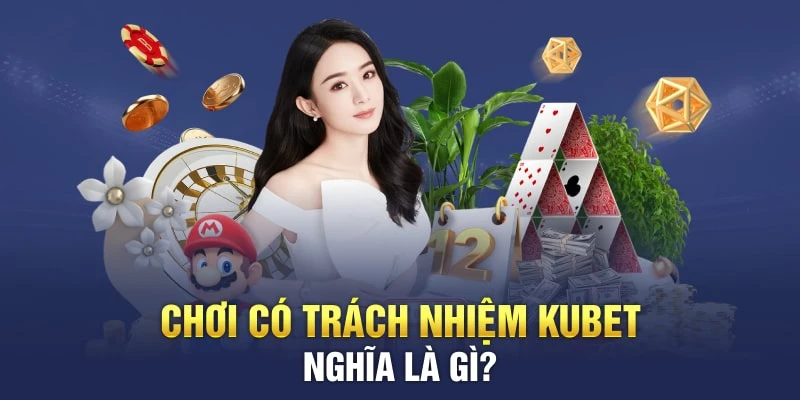 Tìm hiểu chính sách Chơi có trách nhiệm nghĩa là gì?